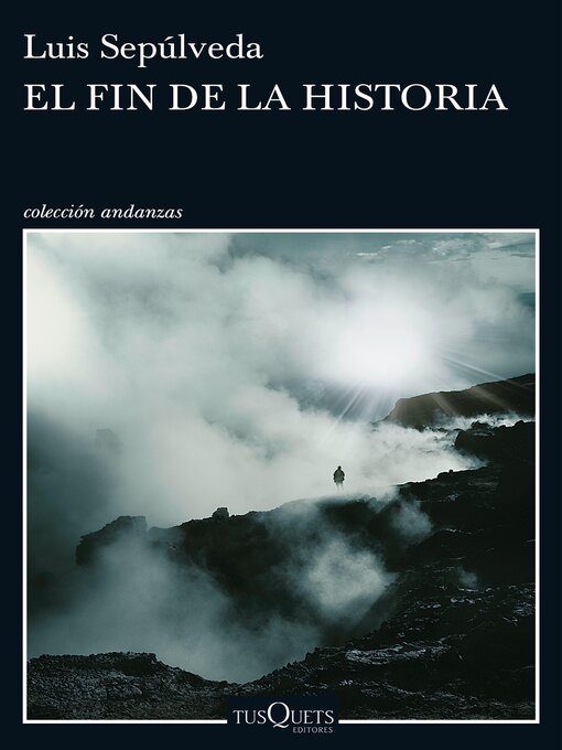 Détails du titre pour El fin de la historia par Luis Sepúlveda - Disponible
